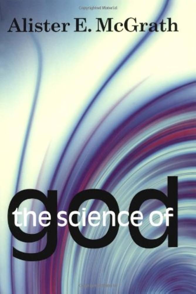 The Science of God: McGrath: 9780802828156: Amazon.com: Books